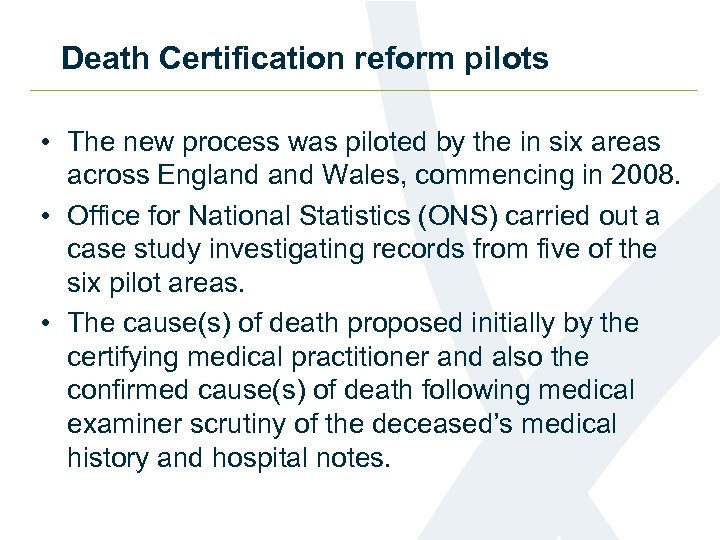Death Certification reform pilots • The new process was piloted by the in six