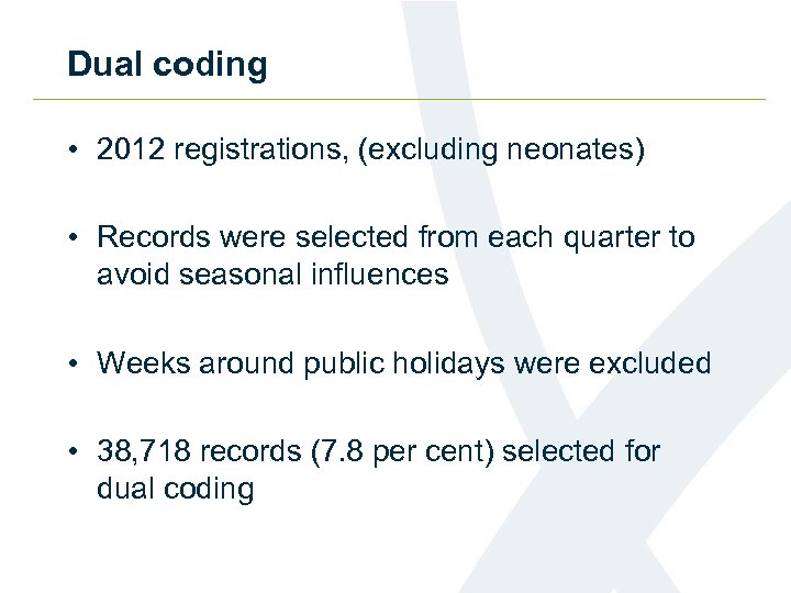 Dual coding • 2012 registrations, (excluding neonates) • Records were selected from each quarter