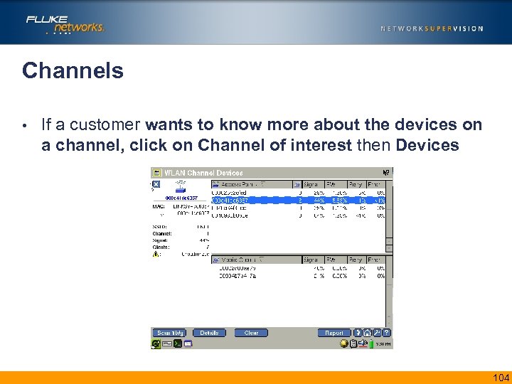 Channels • If a customer wants to know more about the devices on a