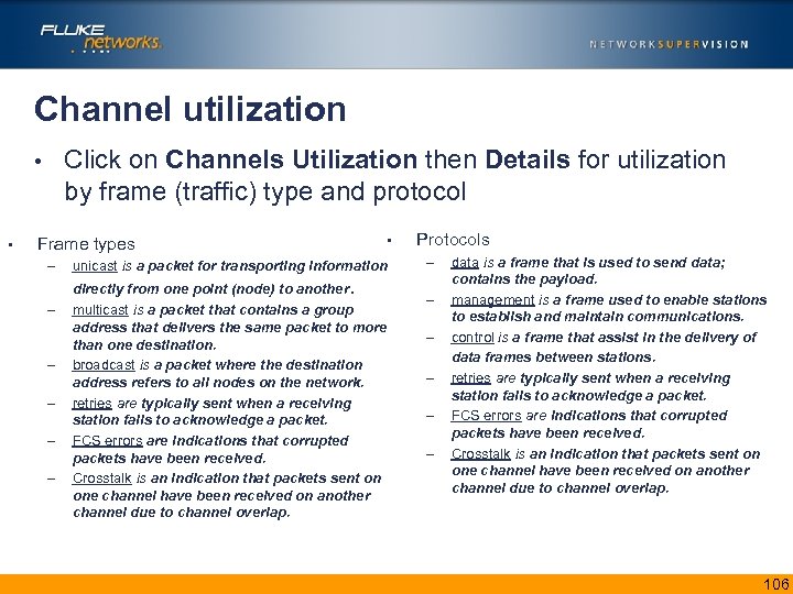 Channel utilization Click on Channels Utilization then Details for utilization by frame (traffic) type