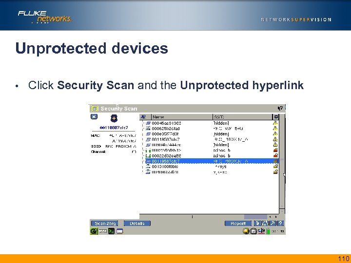 Unprotected devices • Click Security Scan and the Unprotected hyperlink 110 