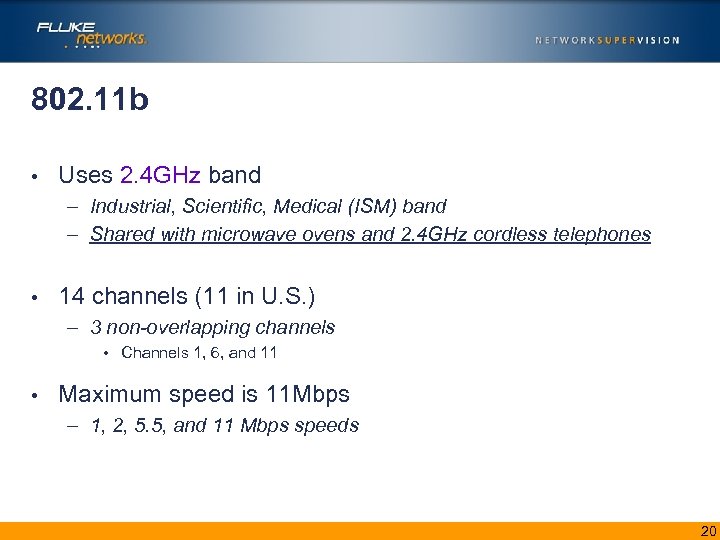 802. 11 b • Uses 2. 4 GHz band – Industrial, Scientific, Medical (ISM)