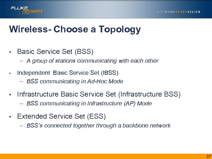 Wireless- Choose a Topology • Basic Service Set (BSS) – A group of stations