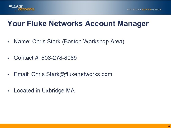 Your Fluke Networks Account Manager • Name: Chris Stark (Boston Workshop Area) • Contact