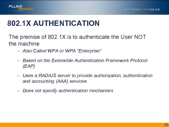 802. 1 X AUTHENTICATION The premise of 802. 1 X is to authenticate the