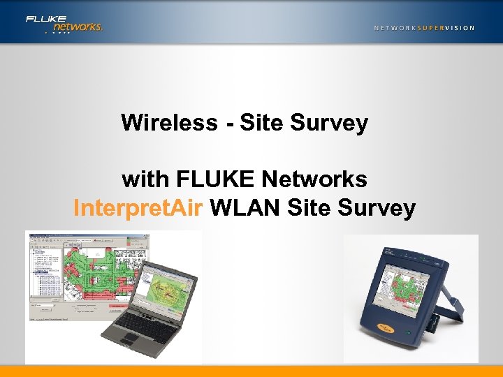 Wireless - Site Survey with FLUKE Networks Interpret. Air WLAN Site Survey 