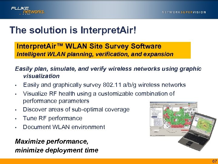 The solution is Interpret. Air! Interpret. Air™ WLAN Site Survey Software Intelligent WLAN planning,