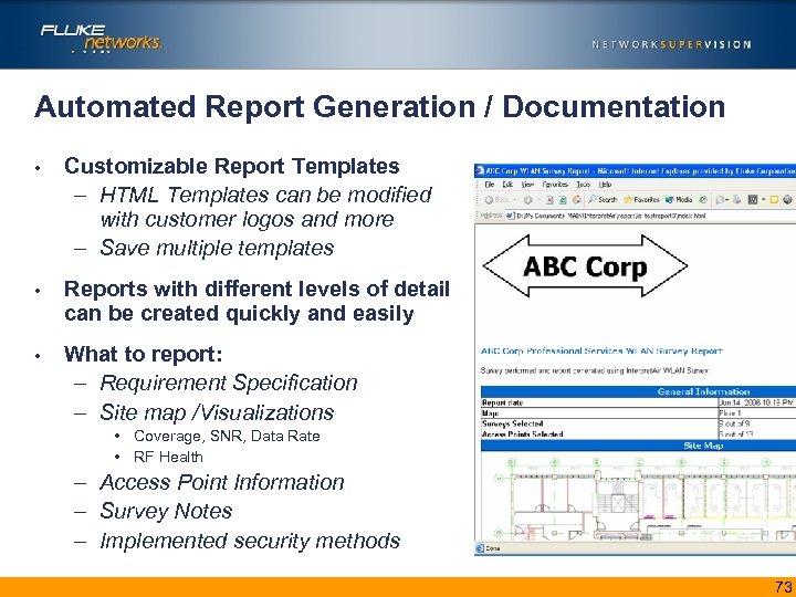 Automated Report Generation / Documentation • Customizable Report Templates – HTML Templates can be