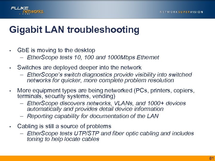 Gigabit LAN troubleshooting • Gb. E is moving to the desktop – Ether. Scope