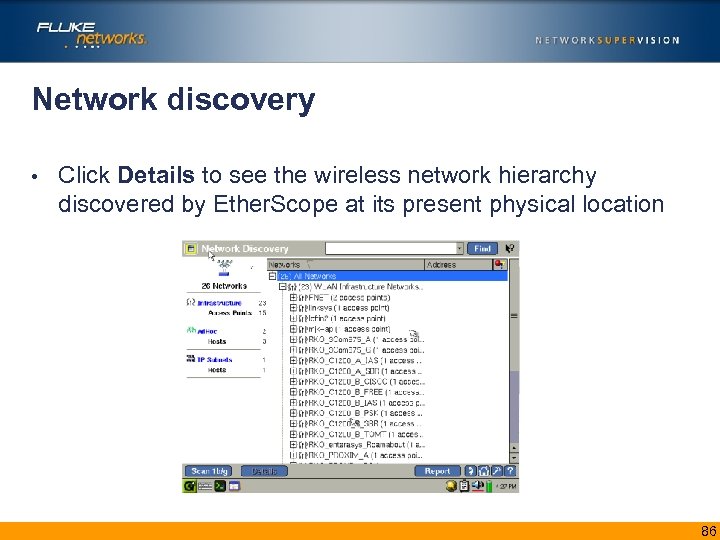 Network discovery • Click Details to see the wireless network hierarchy discovered by Ether.