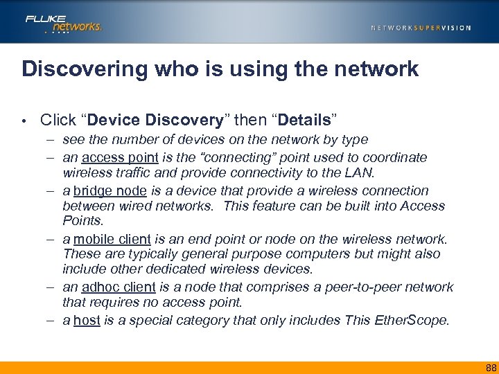 Discovering who is using the network • Click “Device Discovery” then “Details” – see