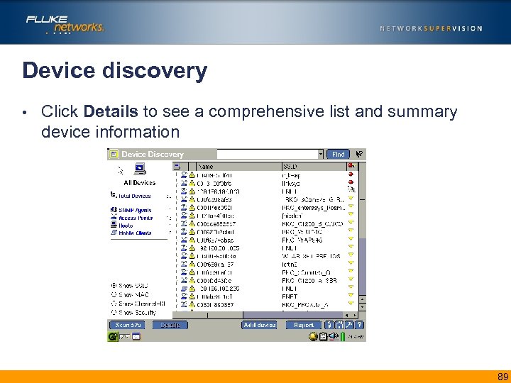 Device discovery • Click Details to see a comprehensive list and summary device information