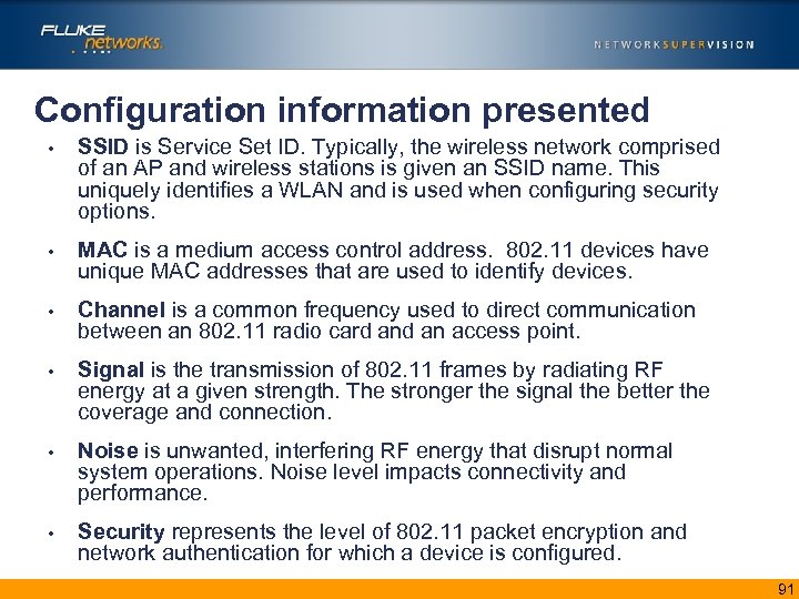 Configuration information presented • SSID is Service Set ID. Typically, the wireless network comprised