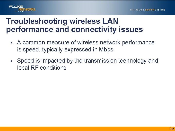 Troubleshooting wireless LAN performance and connectivity issues • A common measure of wireless network