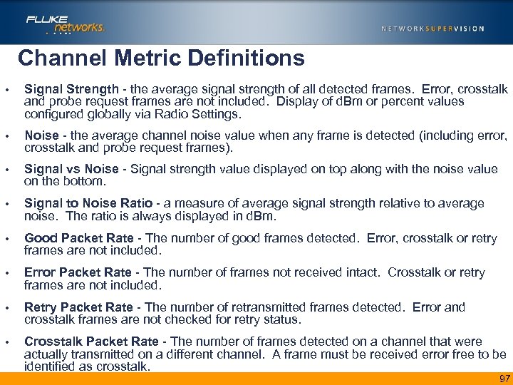 Channel Metric Definitions • Signal Strength - the average signal strength of all detected