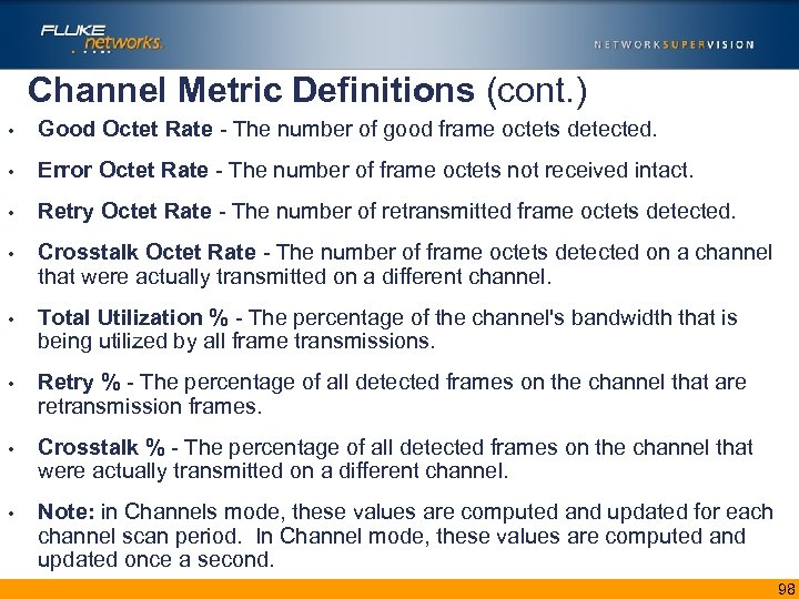 Channel Metric Definitions (cont. ) • Good Octet Rate - The number of good