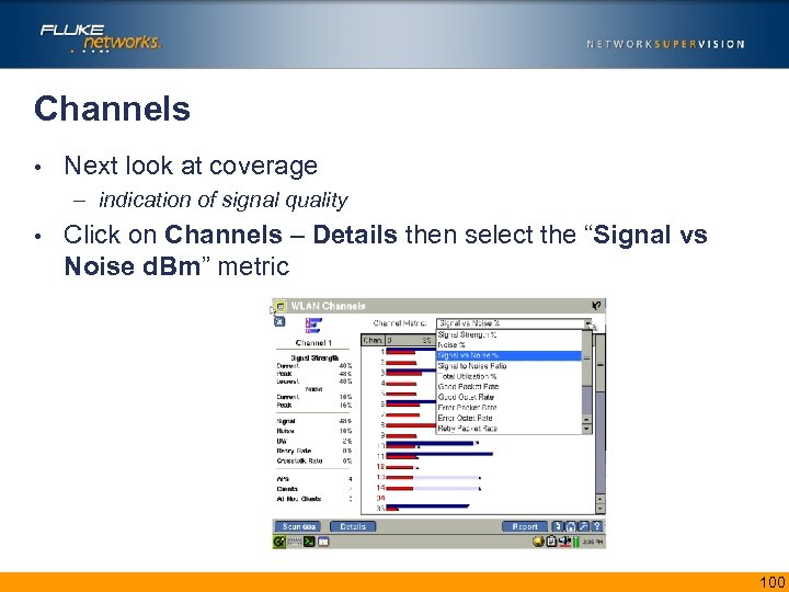 Channels • Next look at coverage – indication of signal quality • Click on