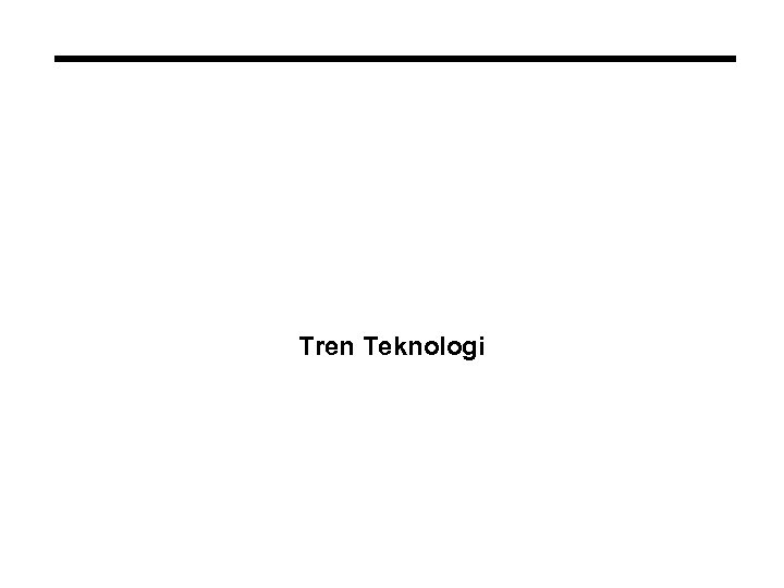 Tren Teknologi 