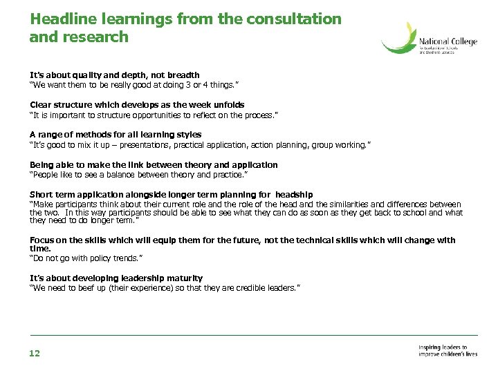 Headline learnings from the consultation and research It's about quality and depth, not breadth