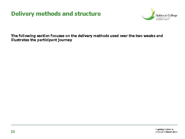 Delivery methods and structure The following section focuses on the delivery methods used over