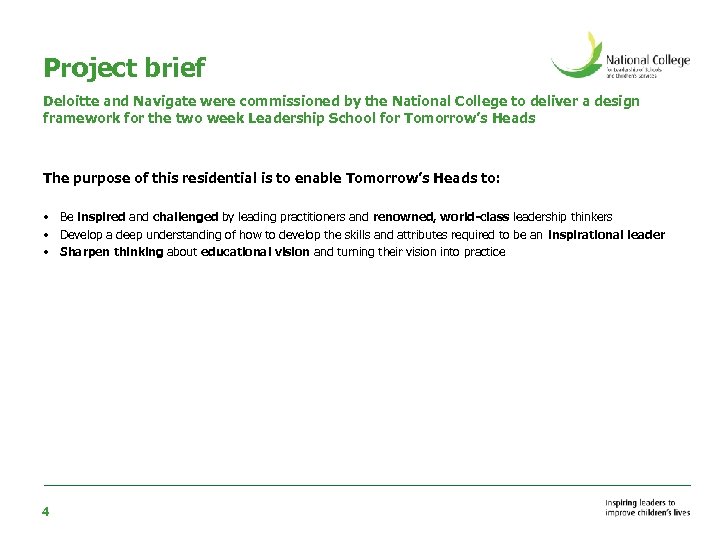 Project brief Deloitte and Navigate were commissioned by the National College to deliver a