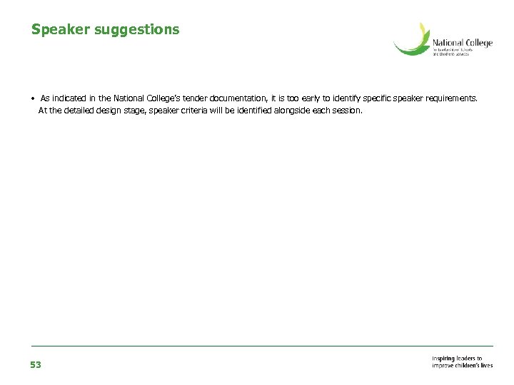 Speaker suggestions • As indicated in the National College’s tender documentation, it is too