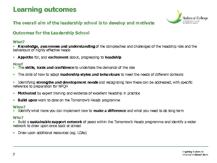 Learning outcomes The overall aim of the leadership school is to develop and motivate