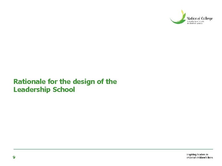 Rationale for the design of the Leadership School 9 