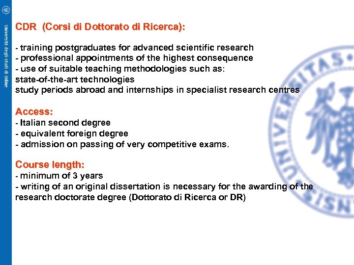 CDR (Corsi di Dottorato di Ricerca): - training postgraduates for advanced scientific research -