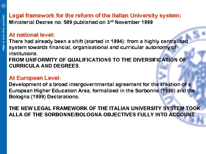 Legal framework for the reform of the Italian University system: Ministerial Decree no. 509