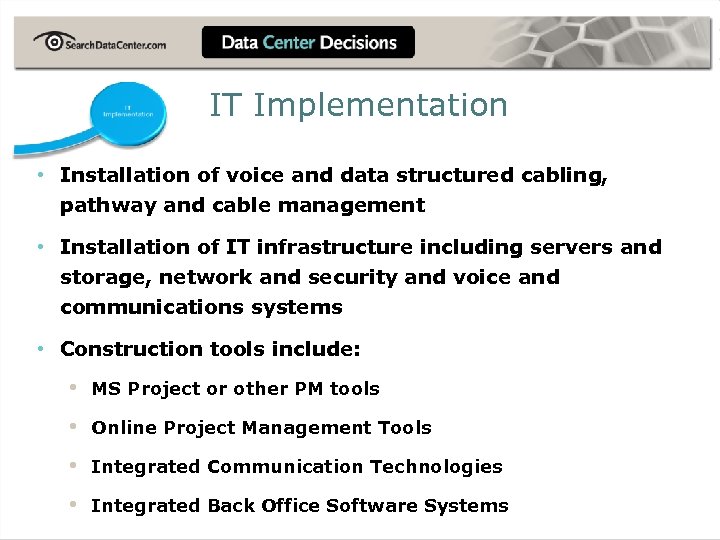 IT Implementation • Installation of voice and data structured cabling, pathway and cable management