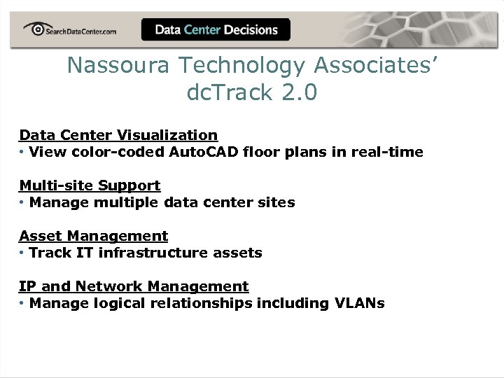 Nassoura Technology Associates’ dc. Track 2. 0 Data Center Visualization • View color-coded Auto.