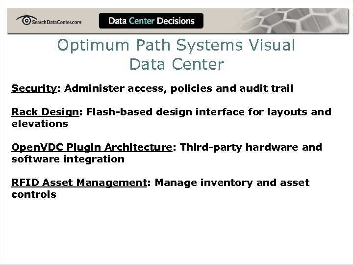Optimum Path Systems Visual Data Center Security: Administer access, policies and audit trail Rack