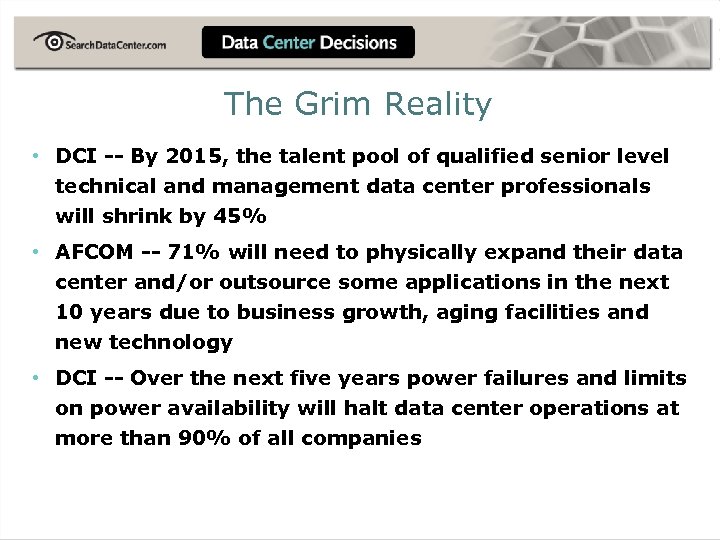 The Grim Reality • DCI -- By 2015, the talent pool of qualified senior