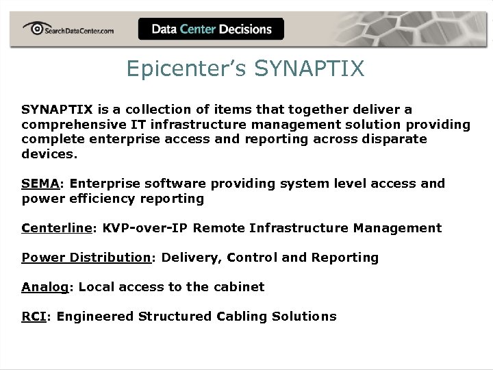 Epicenter’s SYNAPTIX is a collection of items that together deliver a comprehensive IT infrastructure