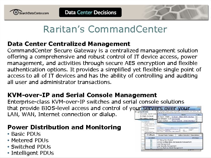 Raritan’s Command. Center Data Center Centralized Management Command. Center Secure Gateway is a centralized