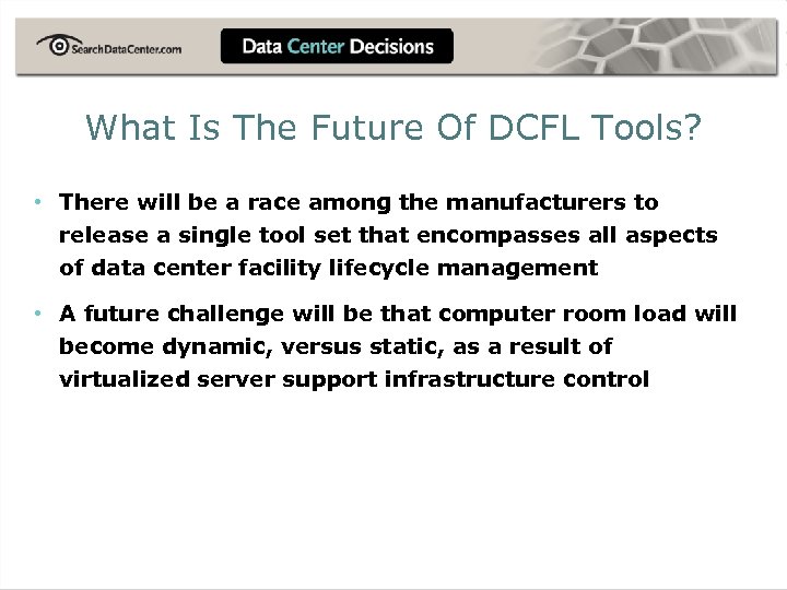 What Is The Future Of DCFL Tools? • There will be a race among