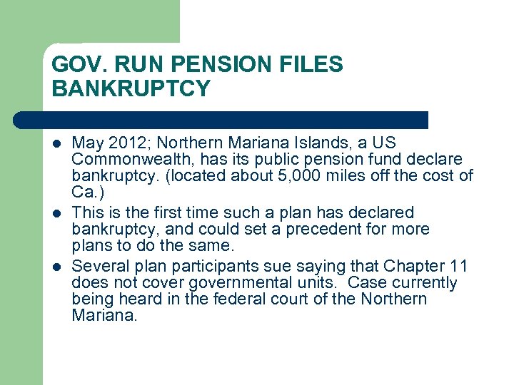 GOV. RUN PENSION FILES BANKRUPTCY l l l May 2012; Northern Mariana Islands, a