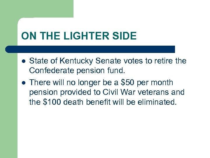 ON THE LIGHTER SIDE l l State of Kentucky Senate votes to retire the