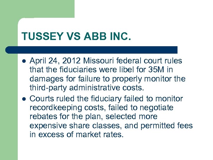TUSSEY VS ABB INC. l l April 24, 2012 Missouri federal court rules that