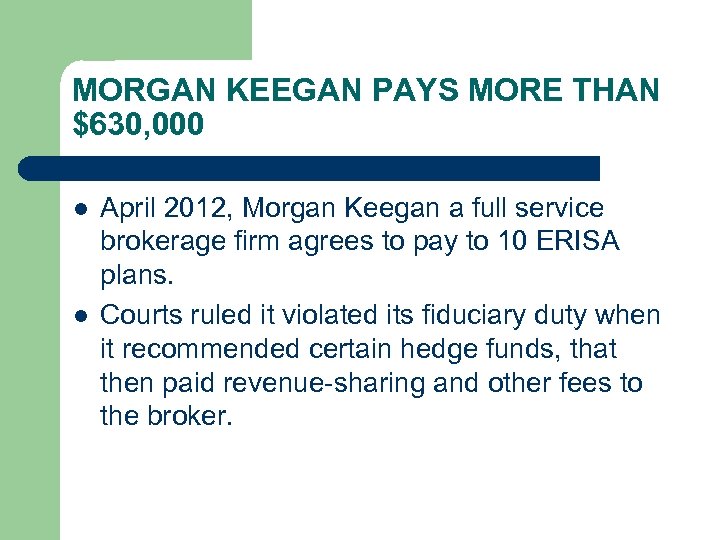 MORGAN KEEGAN PAYS MORE THAN $630, 000 l l April 2012, Morgan Keegan a