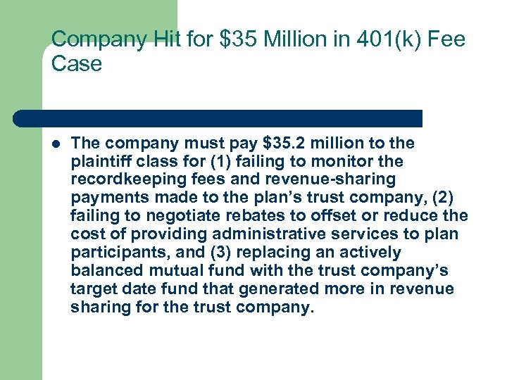 Company Hit for $35 Million in 401(k) Fee Case l The company must pay