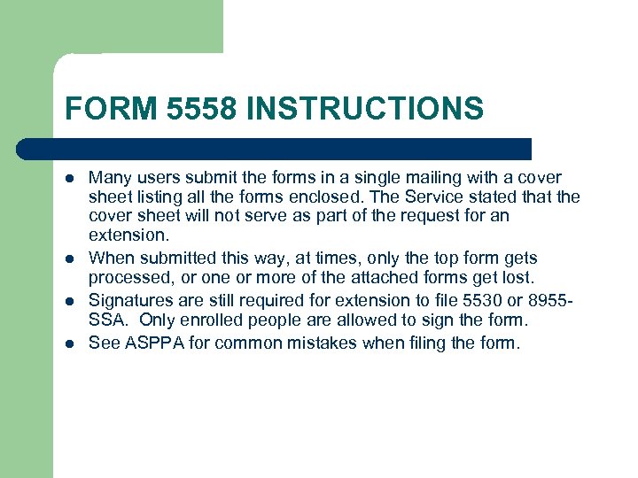 FORM 5558 INSTRUCTIONS l l Many users submit the forms in a single mailing