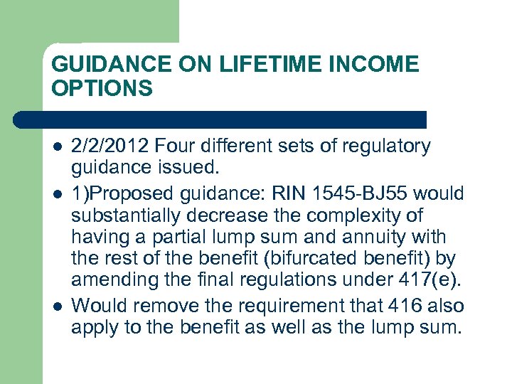 GUIDANCE ON LIFETIME INCOME OPTIONS l l l 2/2/2012 Four different sets of regulatory