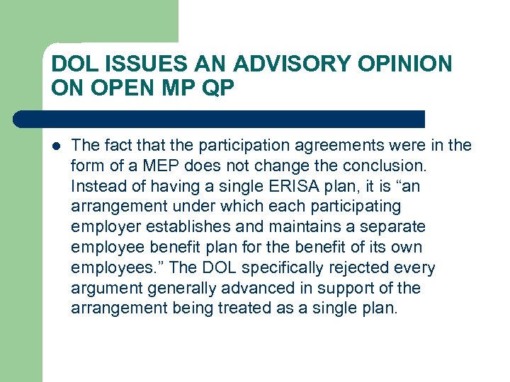 DOL ISSUES AN ADVISORY OPINION ON OPEN MP QP l The fact that the