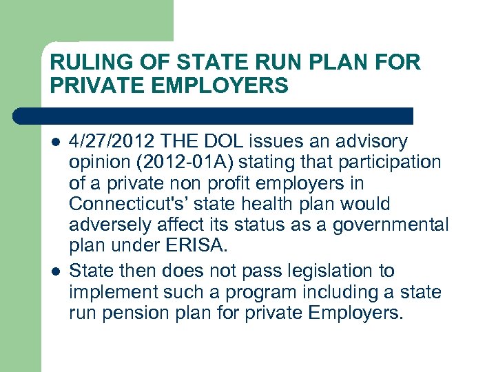 RULING OF STATE RUN PLAN FOR PRIVATE EMPLOYERS l l 4/27/2012 THE DOL issues