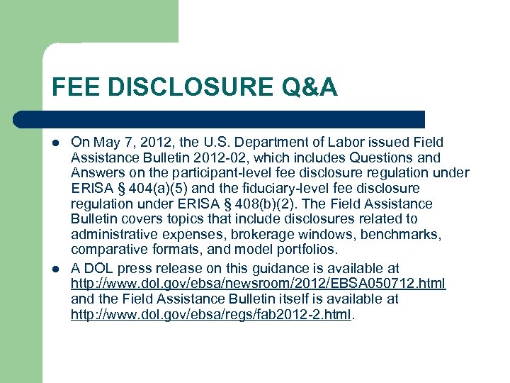 FEE DISCLOSURE Q&A l l On May 7, 2012, the U. S. Department of