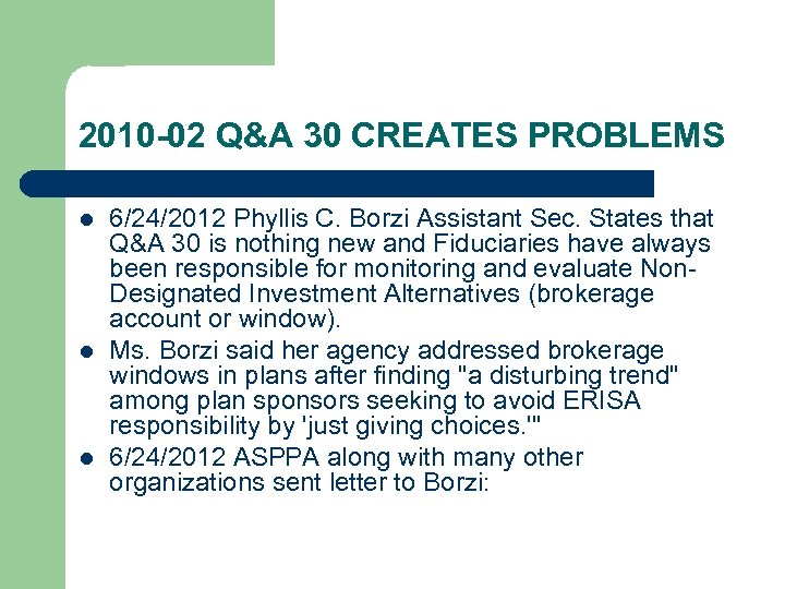 2010 -02 Q&A 30 CREATES PROBLEMS l l l 6/24/2012 Phyllis C. Borzi Assistant