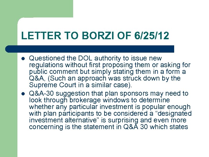 LETTER TO BORZI OF 6/25/12 l l Questioned the DOL authority to issue new