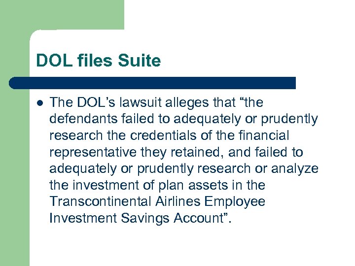 DOL files Suite l The DOL’s lawsuit alleges that “the defendants failed to adequately
